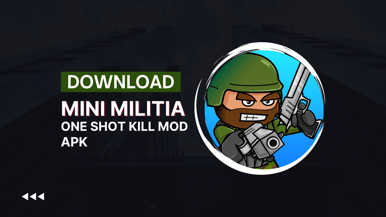 Mini Militia One Shot Kill Mod Apk